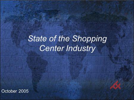 October 2005 State of the Shopping Center Industry.