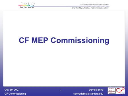 David Saenz CF Oct 30, 2007 1 CF MEP Commissioning.