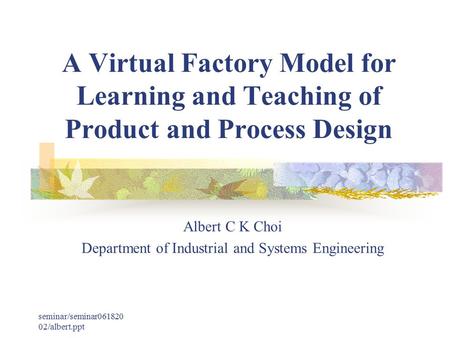 Albert C K Choi Department of Industrial and Systems Engineering