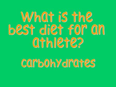 Are carbohydrates important for athletes? When starches or sugars are eaten, the body changes them all to glucose, the only form of carbohydrate used.