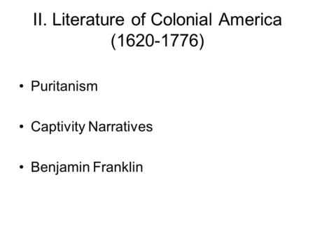 II. Literature of Colonial America ( )