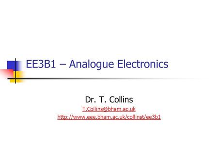 EE3B1 – Analogue Electronics Dr. T. Collins