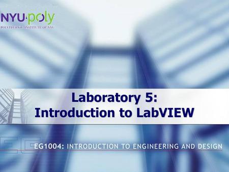 Laboratory 5: Introduction to LabVIEW. Overview Objectives Background Materials Procedure Report / Presentation Closing.