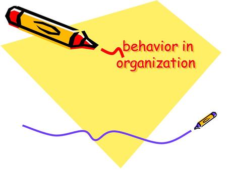 Behavior in organization. Sociology and social psychology Field of organizational behavior psychology communication Political science Management science.