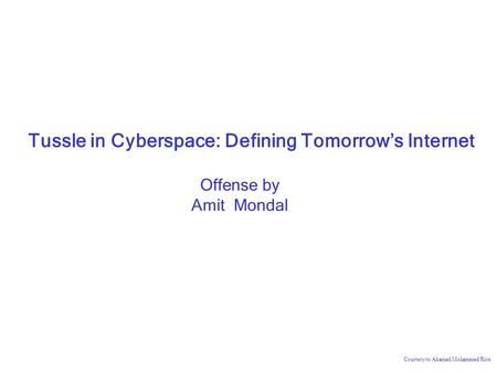 Tussle in Cyberspace: Defining Tomorrow’s Internet Offense by Amit Mondal Courtesy to Ahamed Mohammed/Rice.