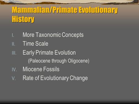 Mammalian/Primate Evolutionary History