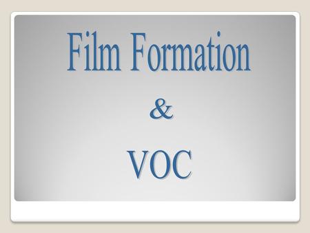 Film Formation & VOC.