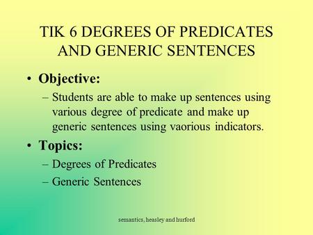 TIK 6 DEGREES OF PREDICATES AND GENERIC SENTENCES