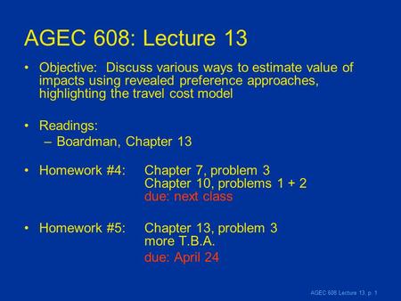 AGEC 608 Lecture 13, p. 1 AGEC 608: Lecture 13 Objective: Discuss various ways to estimate value of impacts using revealed preference approaches, highlighting.