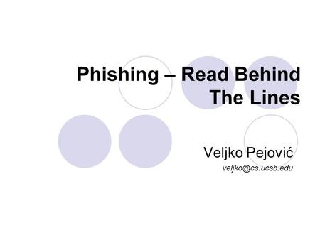 Phishing – Read Behind The Lines Veljko Pejović