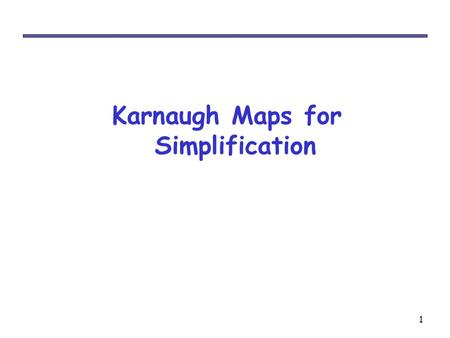 Karnaugh Maps for Simplification