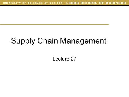 Supply Chain Management Lecture 27. Detailed Outline Tuesday April 27Review –Simulation strategy –Formula sheet (available online) –Review final Thursday.