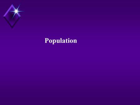 Population. SOME DISCUSSION QUESTIONS: Identify one demographic trend that is likely to affect you at some point during your lifetime. Identify one demographic.