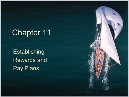 Establishing Rewards and Pay Plans