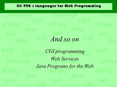 And so on CGI programming Web Services Java Programs for the Web.