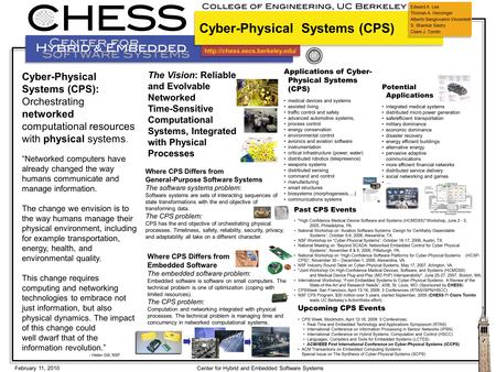 February 11, 2010 Center for Hybrid and Embedded Software Systems Cyber-Physical Systems (CPS): Orchestrating networked.