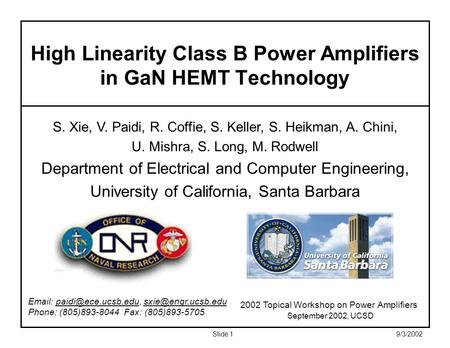 Slide 19/3/2002 S. Xie, V. Paidi, R. Coffie, S. Keller, S. Heikman, A. Chini, U. Mishra, S. Long, M. Rodwell Department of Electrical and Computer Engineering,