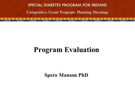 Program Evaluation Spero Manson PhD