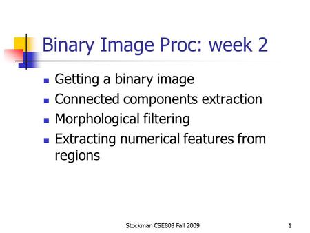 Binary Image Proc: week 2