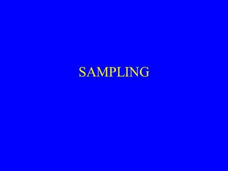 SAMPLING. THIRD STANDARD OF FIELD WORK (AU 326.01) “SUFFICIENT COMPETENT EVIDENTIAL MATTER IS TO BE OBTAINED THROUGH INSPECTION, OBSERVATION, INQUIRIES,