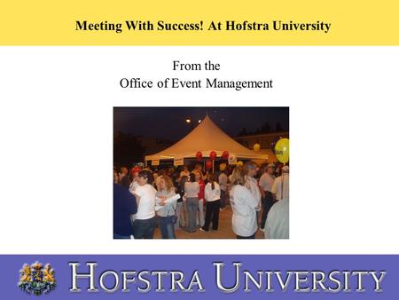 Meeting With Success! At Hofstra University From the Office of Event Management.