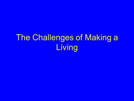 The Challenges of Making a Living. Learning Objectives 1.Review the levels of organization in living things, the importance of homeostasis, & how this.