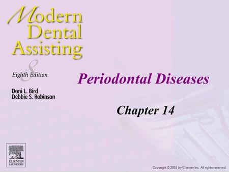 Copyright © 2005 by Elsevier Inc. All rights reserved. Periodontal Diseases Chapter 14.