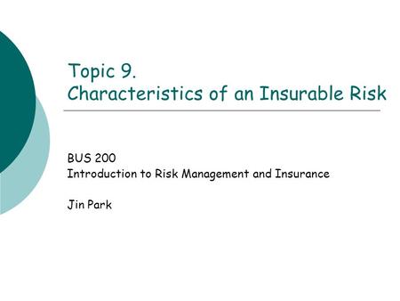 Topic 9. Characteristics of an Insurable Risk