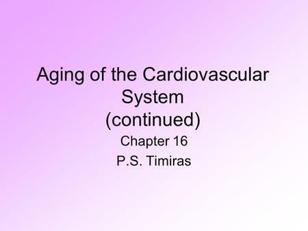 Aging of the Cardiovascular System (continued)