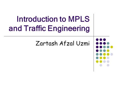 Introduction to MPLS and Traffic Engineering