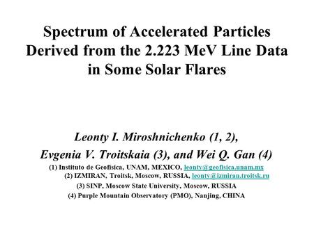 Spectrum of Accelerated Particles Derived from the 2.223 MeV Line Data in Some Solar Flares Leonty I. Miroshnichenko (1, 2), Evgenia V. Troitskaia (3),