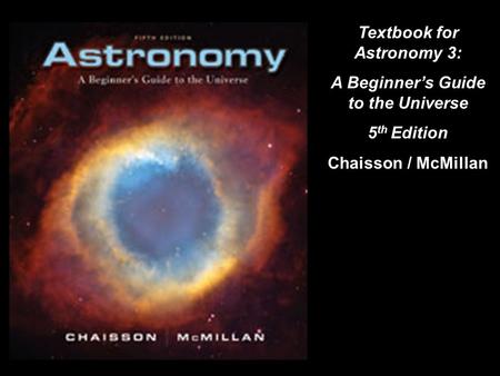 Textbook for Astronomy 3: A Beginner’s Guide to the Universe