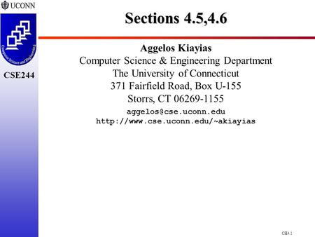 CH4.1 CSE244 Sections 4.5,4.6 Aggelos Kiayias Computer Science & Engineering Department The University of Connecticut 371 Fairfield Road, Box U-155 Storrs,