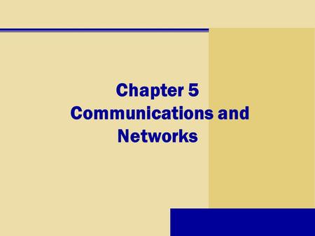 Chapter 5 Communications and Networks