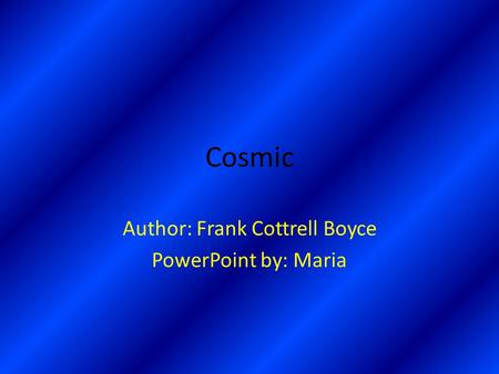 Author: Frank Cottrell Boyce PowerPoint by: Maria