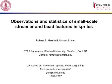 Observations and statistics of small-scale streamer and bead features in sprites Robert A. Marshall, Umran S. Inan STAR Laboratory, Stanford University,