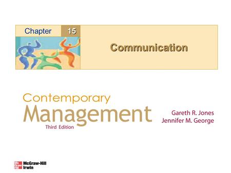 15Chapter CommunicationCommunication. © Copyright McGraw-Hill. All rights reserved.15–2 Chapter #15 Learning Objectives By the end of this discussion.