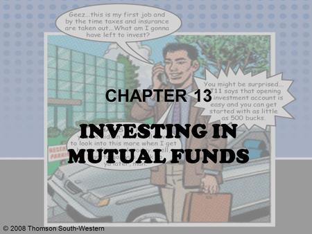 © 2008 Thomson South-Western CHAPTER 13 INVESTING IN MUTUAL FUNDS.