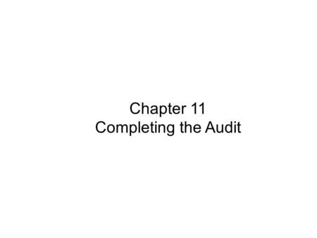 Chapter 11 Completing the Audit. Chapter 2 Professional Standards.