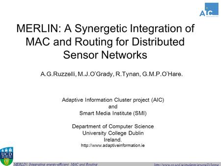 MERLIN: Integrating energy-efficient MAC and Routing MERLIN: A Synergetic Integration of MAC and Routing for.
