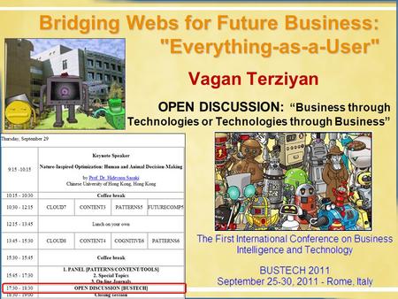 Bridging Webs for Future Business: Everything-as-a-User Vagan Terziyan OPEN DISCUSSION: “Business through Technologies or Technologies through Business”