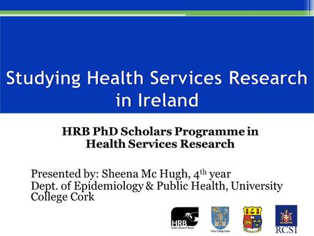 HRB PhD Scholars Programme in Health Services Research.
