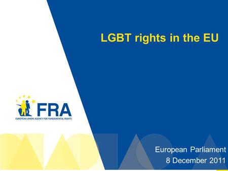 1 LGBT rights in the EU European Parliament 8 December 2011.