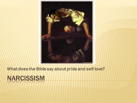 What does the Bible say about pride and self-love?