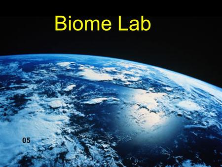 05 Biome Lab. BIOME A biome is a large geographical area of distinctive plant and animal groups, which are adapted to that particular environment. The.