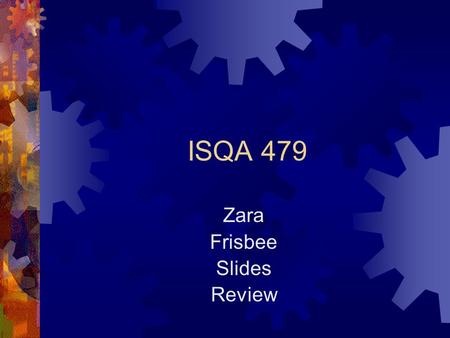 ISQA 479 Zara Frisbee Slides Review. JIT and Lean.