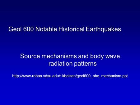 Geol 600 Notable Historical Earthquakes Source mechanisms and body wave radiation patterns