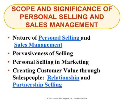 © 2003 McGraw-Hill Companies, Inc., McGraw-Hill/Irwin Nature of Personal Selling and Sales ManagementPersonal Selling Sales Management Pervasiveness of.