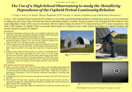 The Use of a High School Observatory to study the Metallicity Dependence of the Cepheid Period-Luminosity Relation J. Young, S. Scott, S. M. Kanbur (Physics.