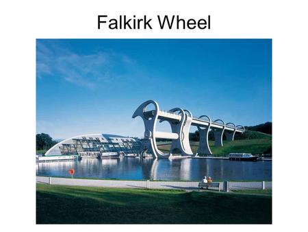 Falkirk Wheel.